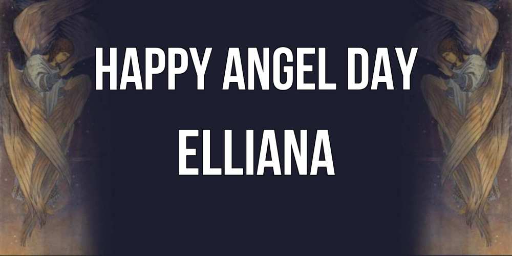 Greetings card с именем, Elliana happy angel day день ангела Greetings with text for free download 