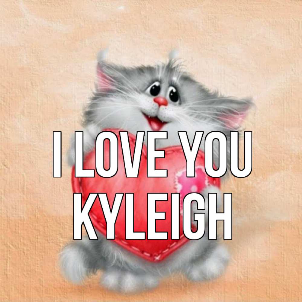 Greetings card с именем, Kyleigh I love you сердце с заплаткой Greetings with text for free download 
