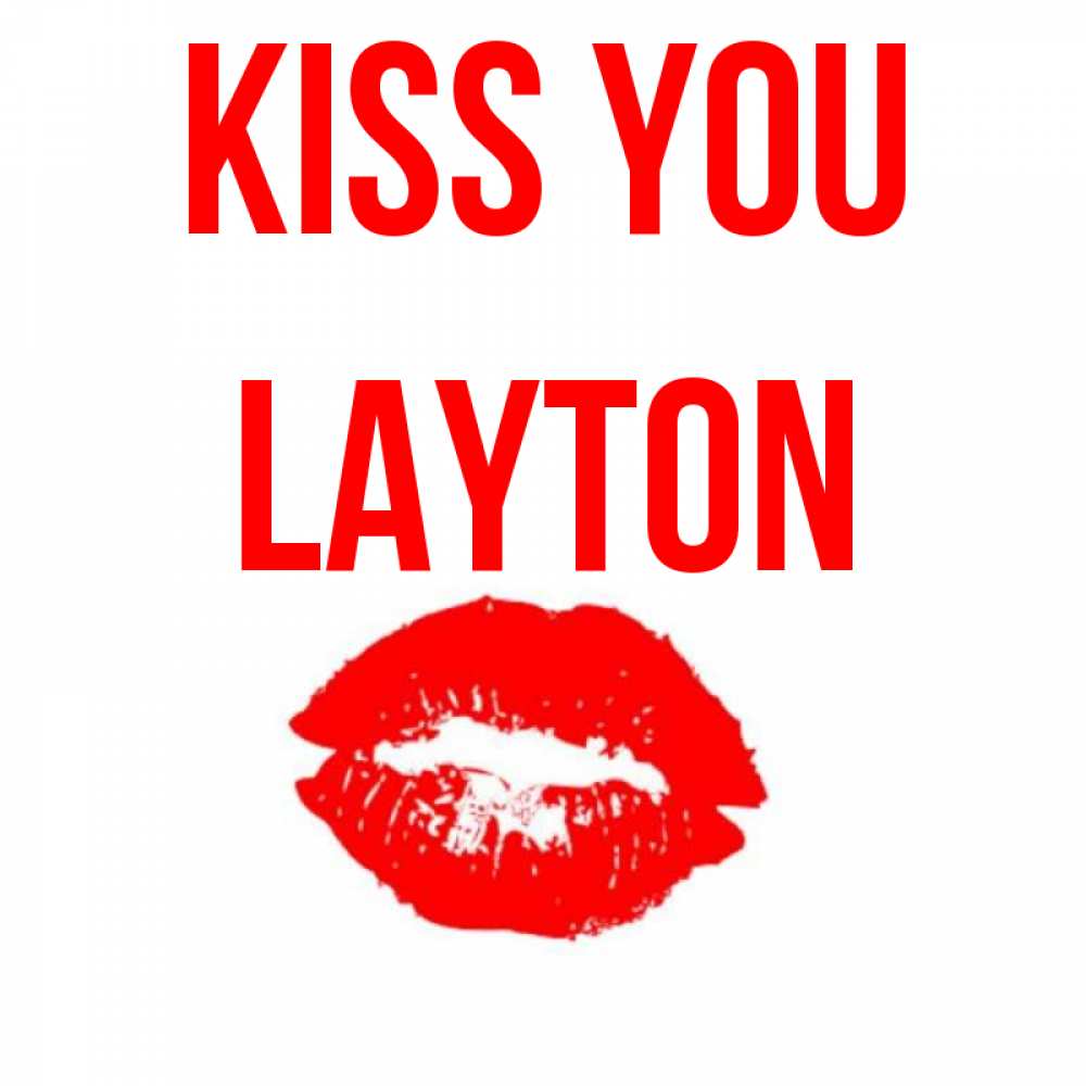 Greetings card с именем, Layton Kiss you помада и губы Greetings with text for free download 