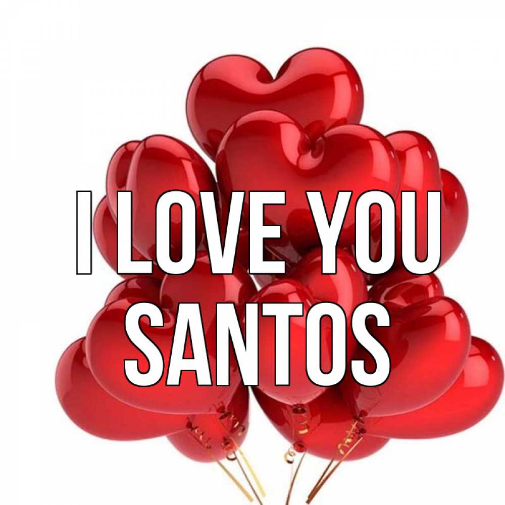 Greetings card с именем, Santos I love you бордовые шары Greetings with text for free download 