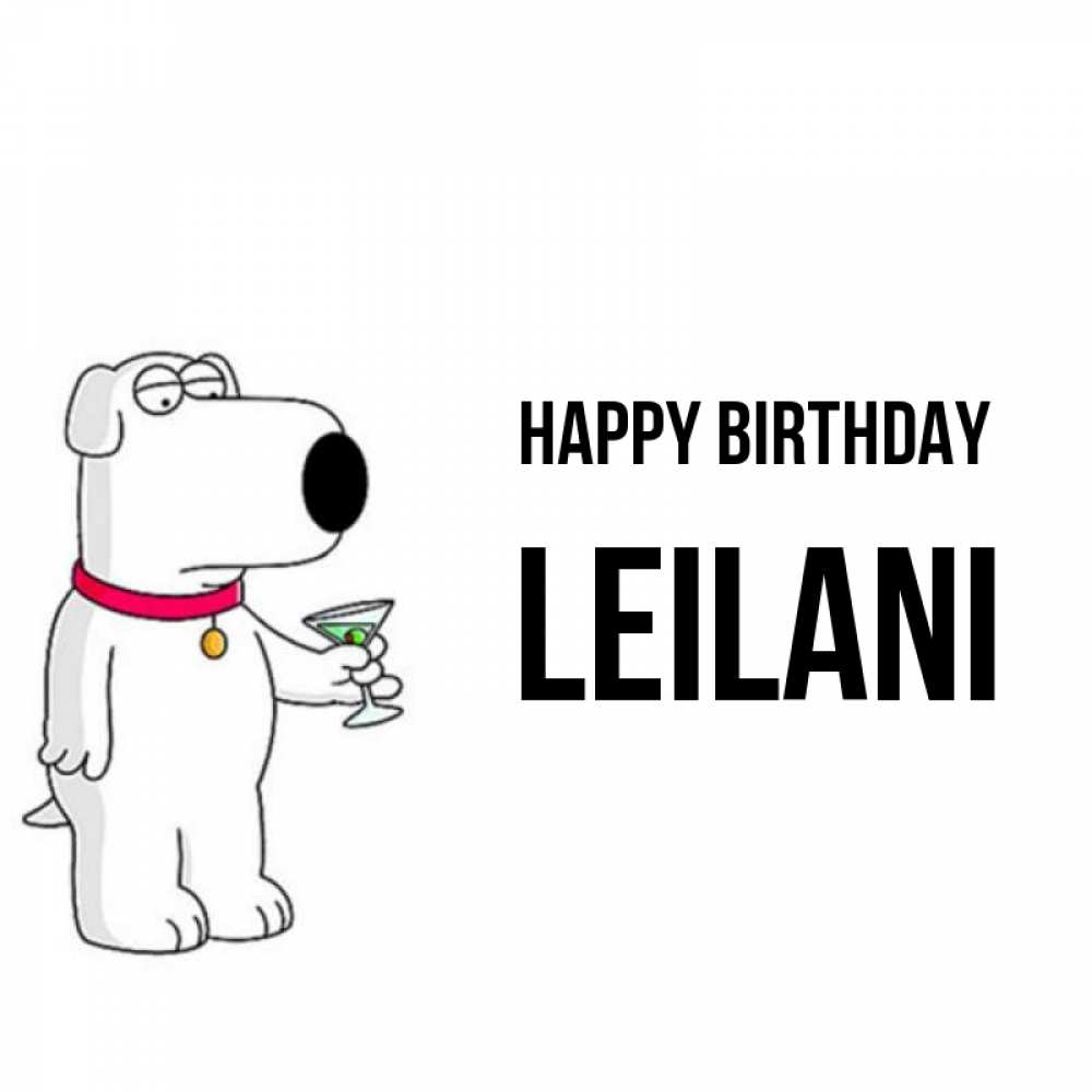 Greetings card с именем, Leilani Happy Birthday песик с оливками Greetings with text for free download 