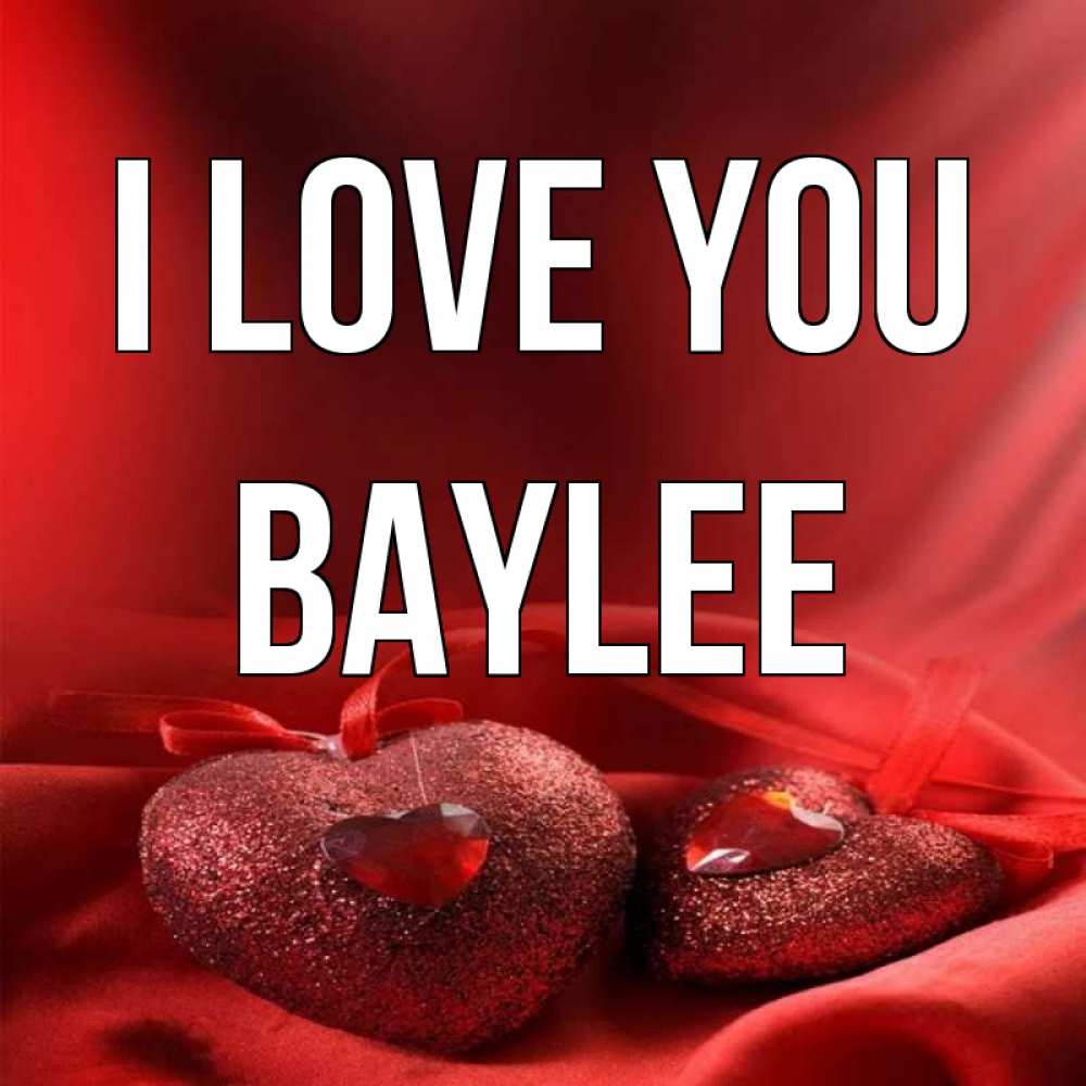 Greetings card с именем, Baylee I love you с лентами Greetings with text for free download 