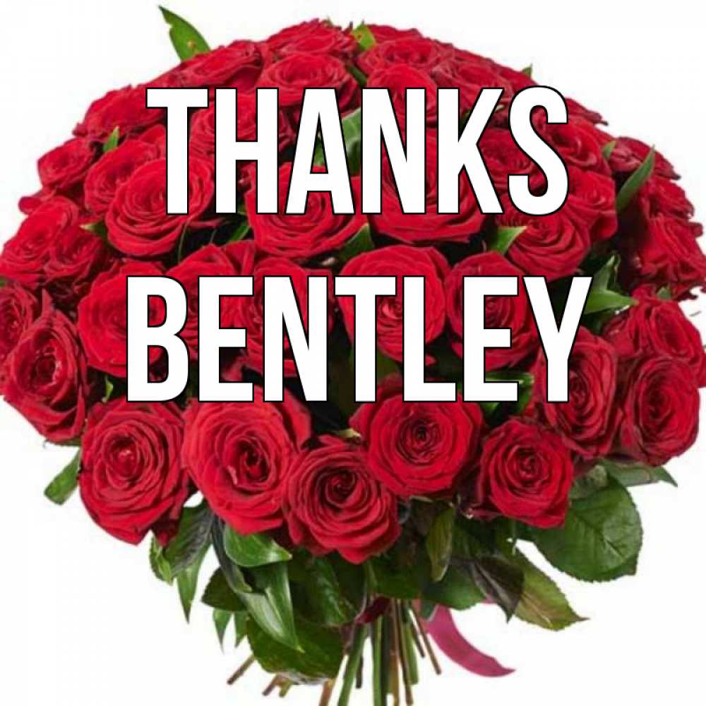 Greetings card с именем, Bentley Thanks букет красных роз Greetings with text for free download 