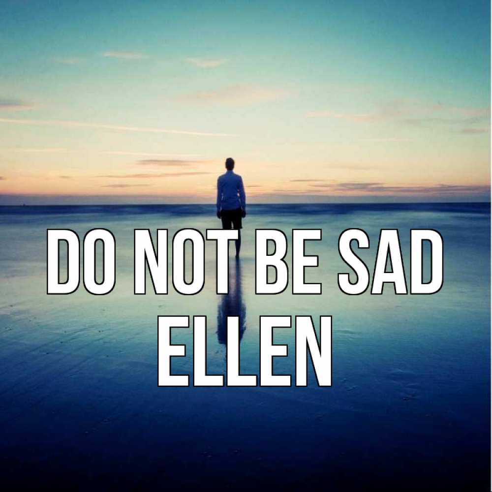 Greetings card с именем, Ellen Do not be sad небо и гладь льда Greetings with text for free download 