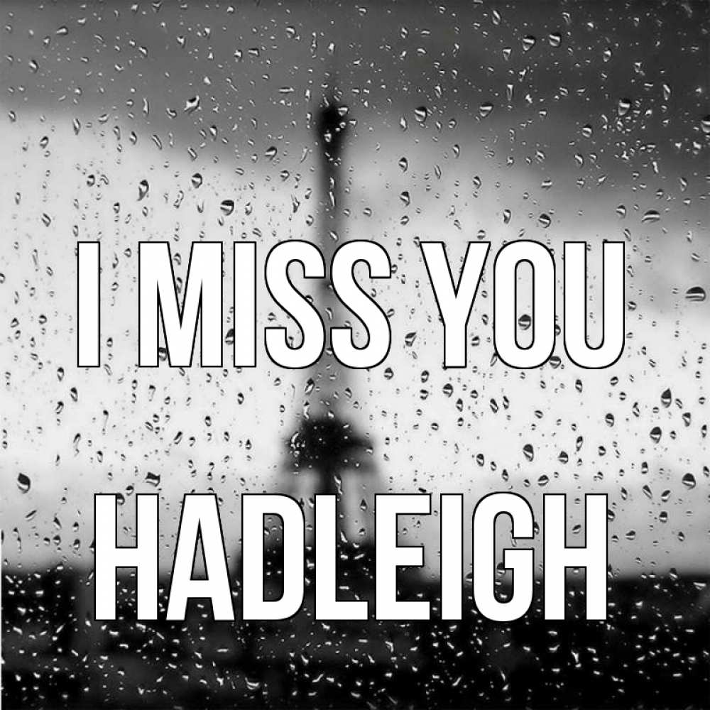 Greetings card с именем, Hadleigh I miss you башня Greetings with text for free download 