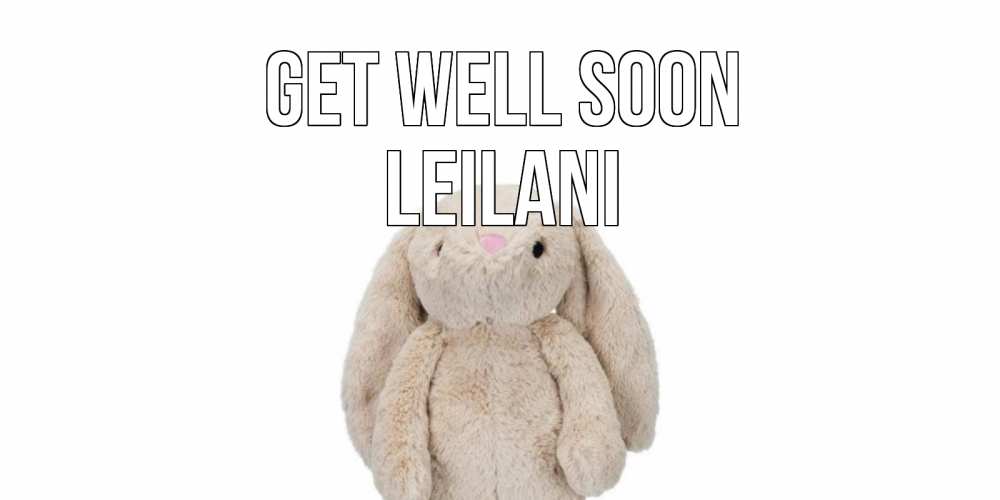 Greetings card с именем, Leilani Get well soon не болей Greetings with text for free download 