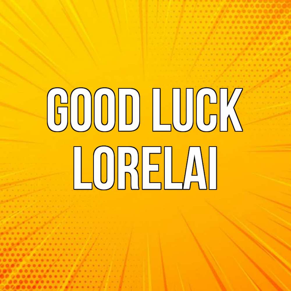 Greetings card с именем, Lorelai Good luck фон Greetings with text for free download 