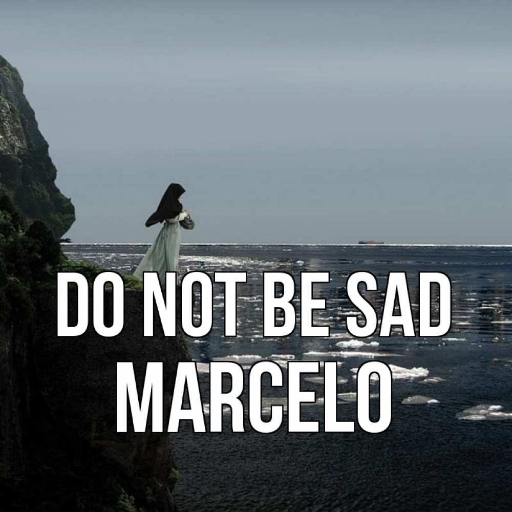 Greetings card с именем, Marcelo Do not be sad весна лед тает Greetings with text for free download 