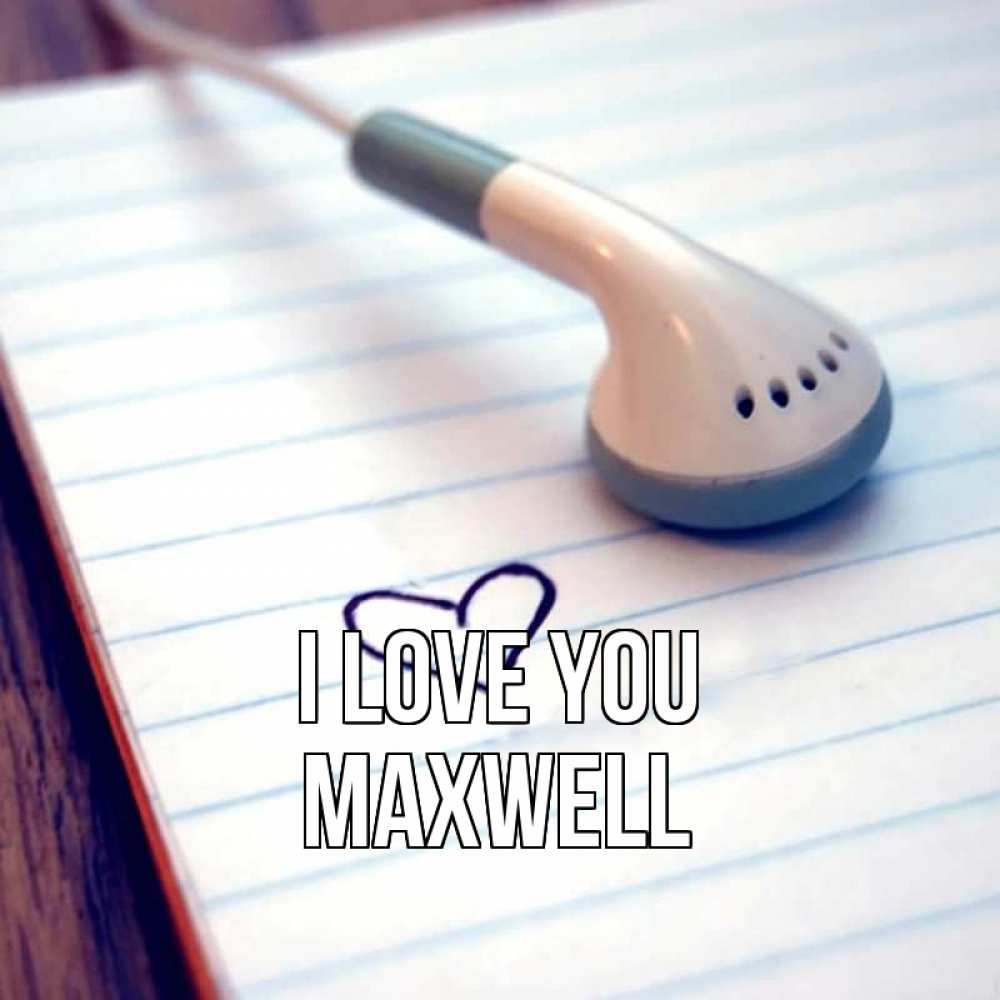 Greetings card с именем, Maxwell I love you школьная тема Greetings with text for free download 