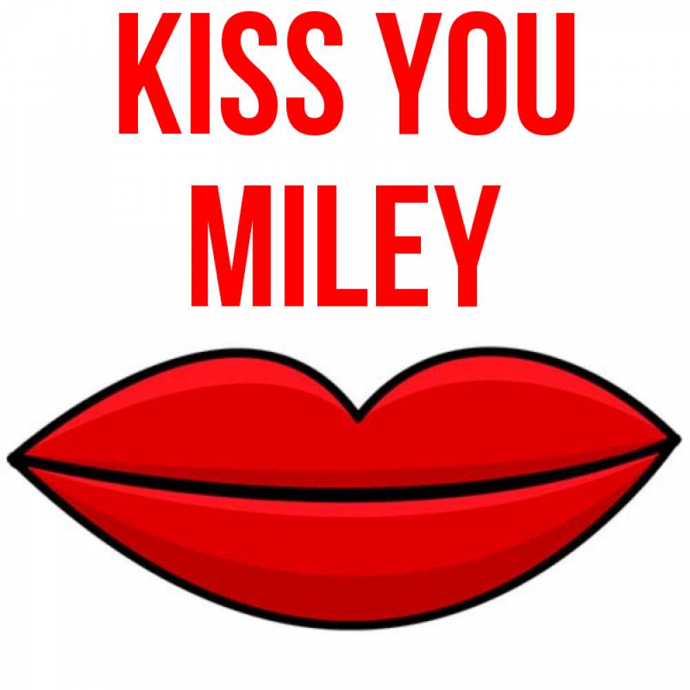 Greetings card с именем, Miley Kiss you губы векторные Greetings with text for free download 