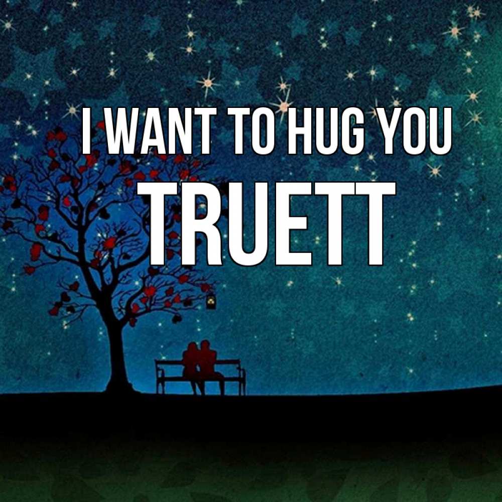Greetings card с именем, Truett I want to hug you много звезд Greetings with text for free download 