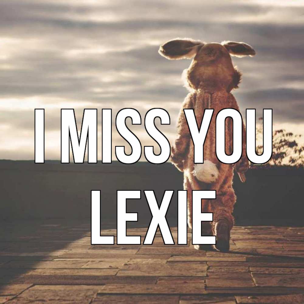 Greetings card с именем, Lexie I miss you даже в костюме зайца Greetings with text for free download 