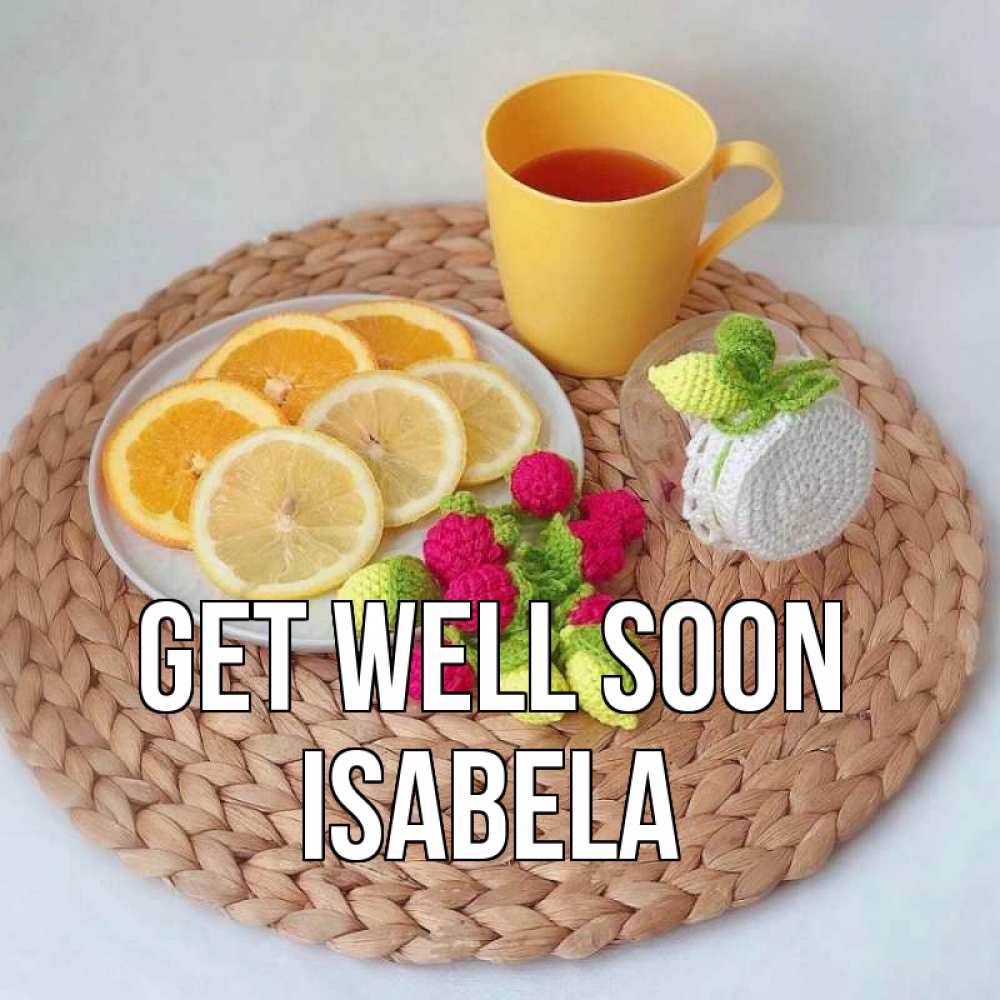 Greetings card с именем, Isabela Get well soon вязаные штучки Greetings with text for free download 