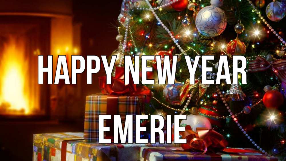 Greetings card с именем, Emerie Happy New Year елка, новый год Greetings with text for free download 