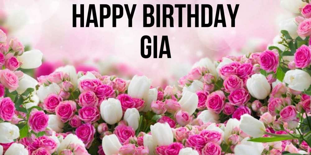 Greetings card с именем, Gia Happy Birthday открытка с разными розами Greetings with text for free download 