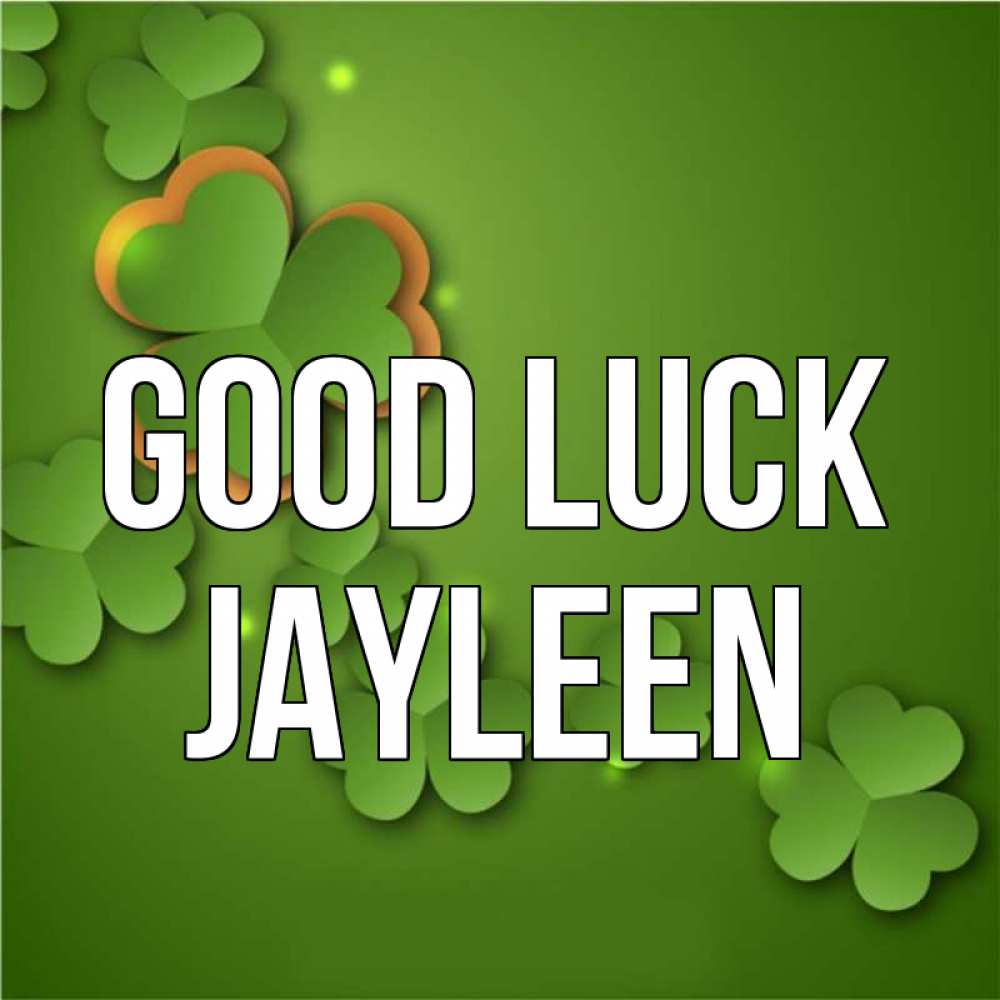 Greetings card с именем, Jayleen Good luck много трехлистных листочков клевера Greetings with text for free download 