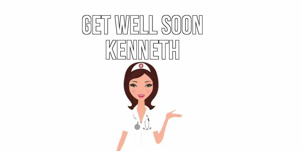 Greetings card с именем, Kenneth Get well soon не болей с медсестрой Greetings with text for free download 