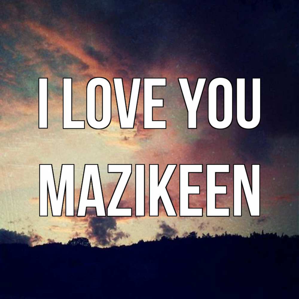 Greetings card с именем, Mazikeen I love you закат Greetings with text for free download 