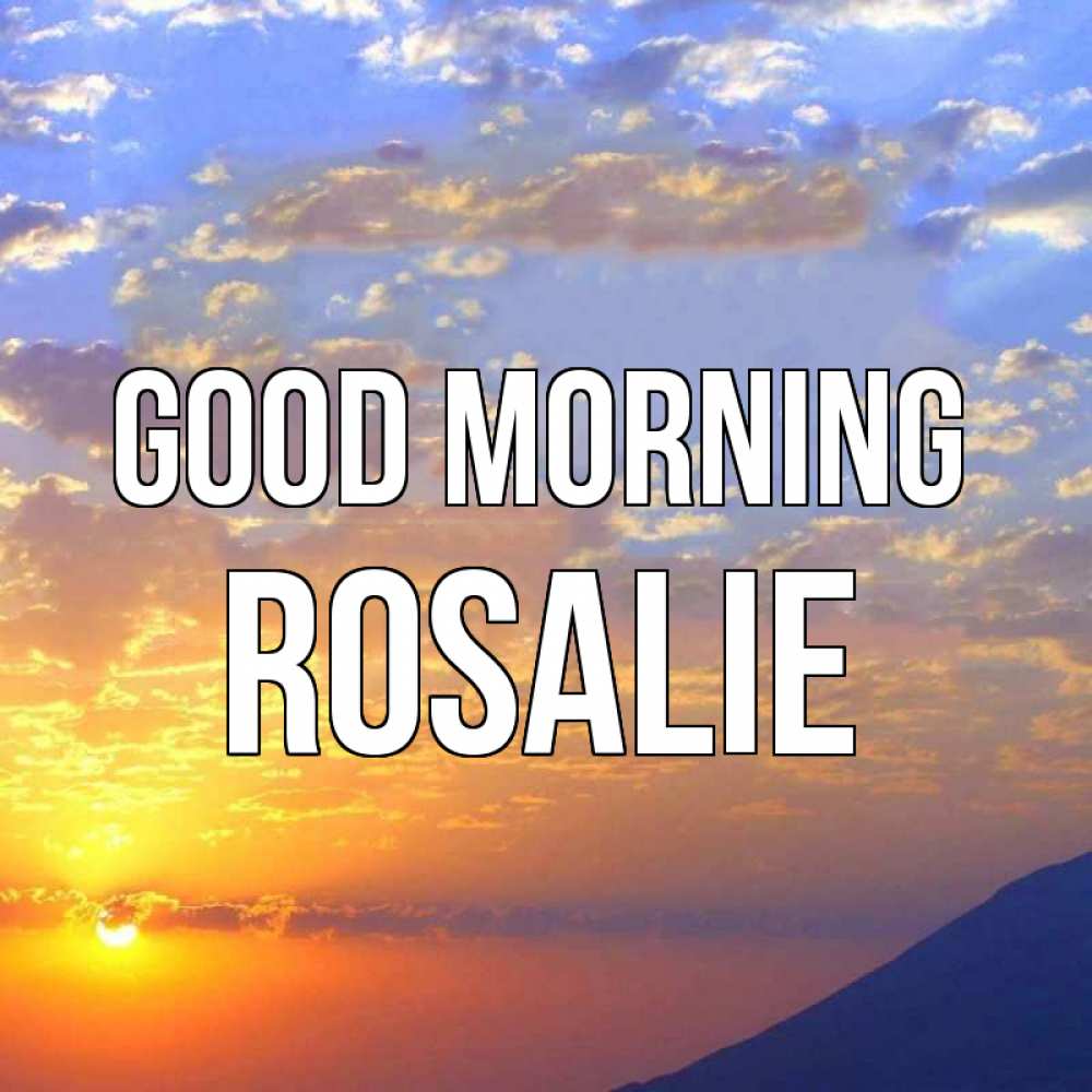 Greetings card с именем, Rosalie Good morning облака и солнце Greetings with text for free download 
