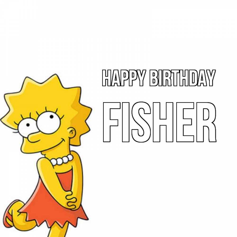 Greetings card с именем, Fisher Happy Birthday девочка Greetings with text for free download 