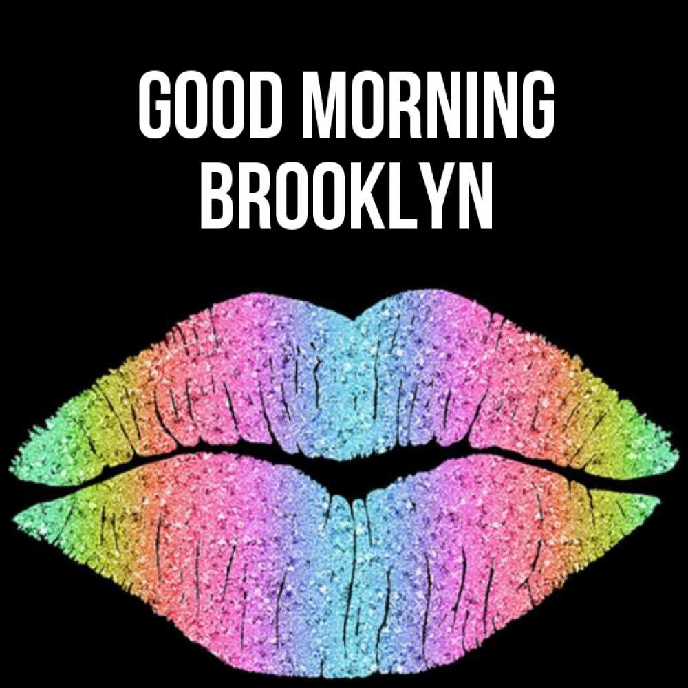 Greetings card с именем, Brooklyn Good morning радужные губы Greetings with text for free download 