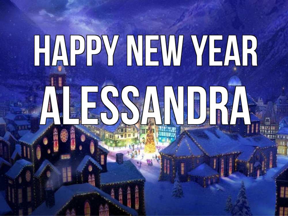 Greetings card с именем, Alessandra Happy New Year новый год Greetings with text for free download 