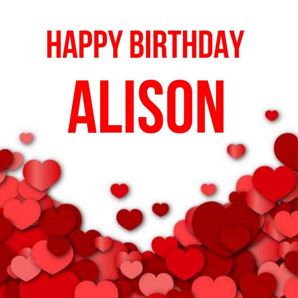 Greetings card с именем, Alison Happy Birthday много красных сердечек о любви Greetings with text for free download 