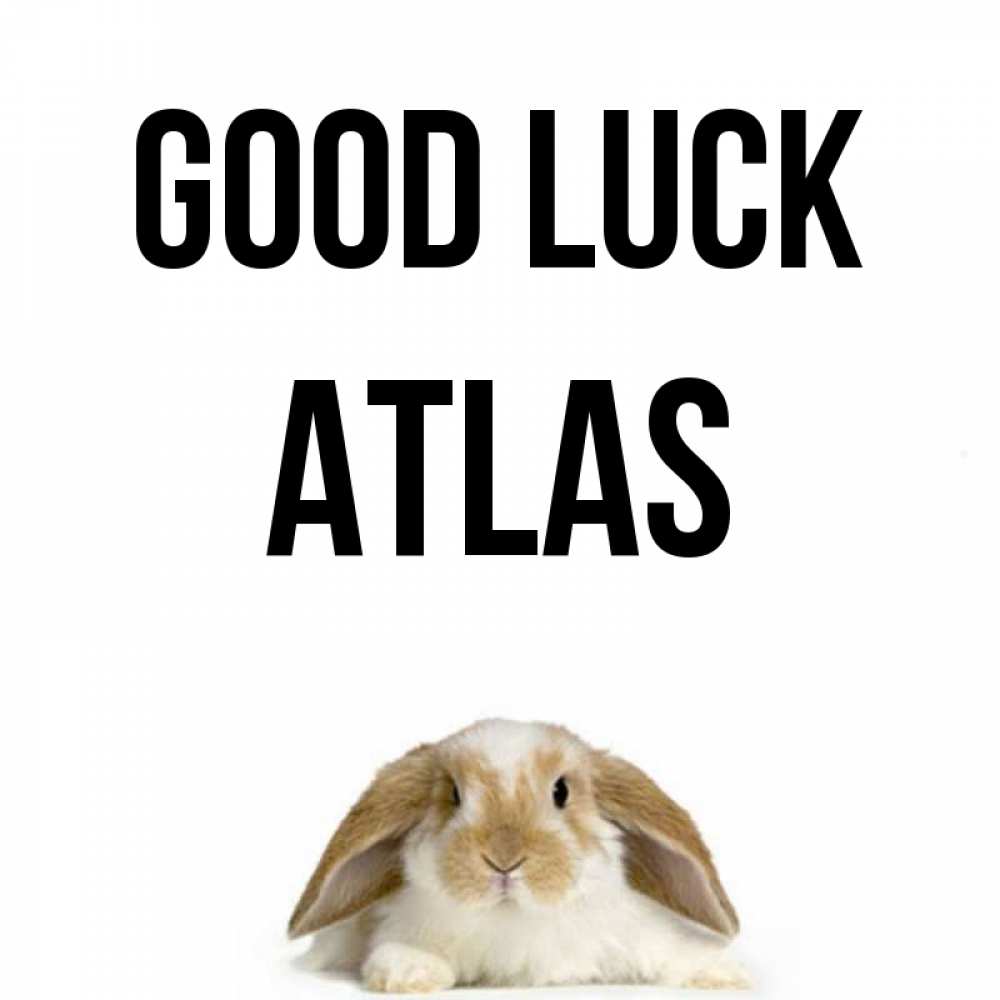 Greetings card с именем, Atlas Good luck открытки с произвольным текстом который можно вставить в открытку и создать ее самостоятельно бесплатно онлайн Greetings with text for free download 