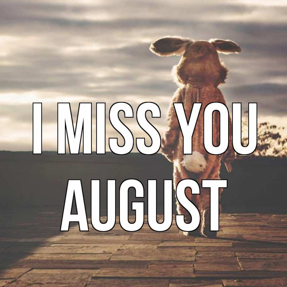 Greetings card с именем, August I miss you даже в костюме зайца Greetings with text for free download 