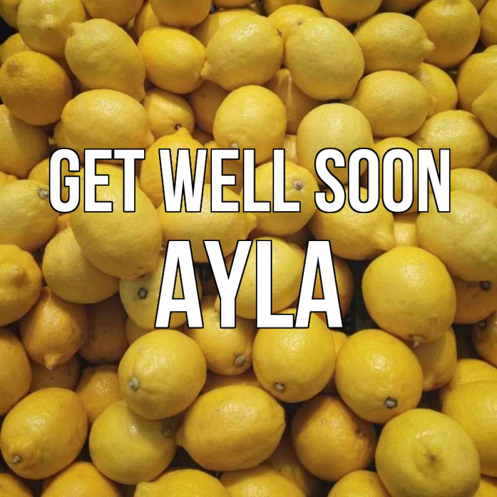 Greetings card с именем, Ayla Get well soon это точно поможет Greetings with text for free download 