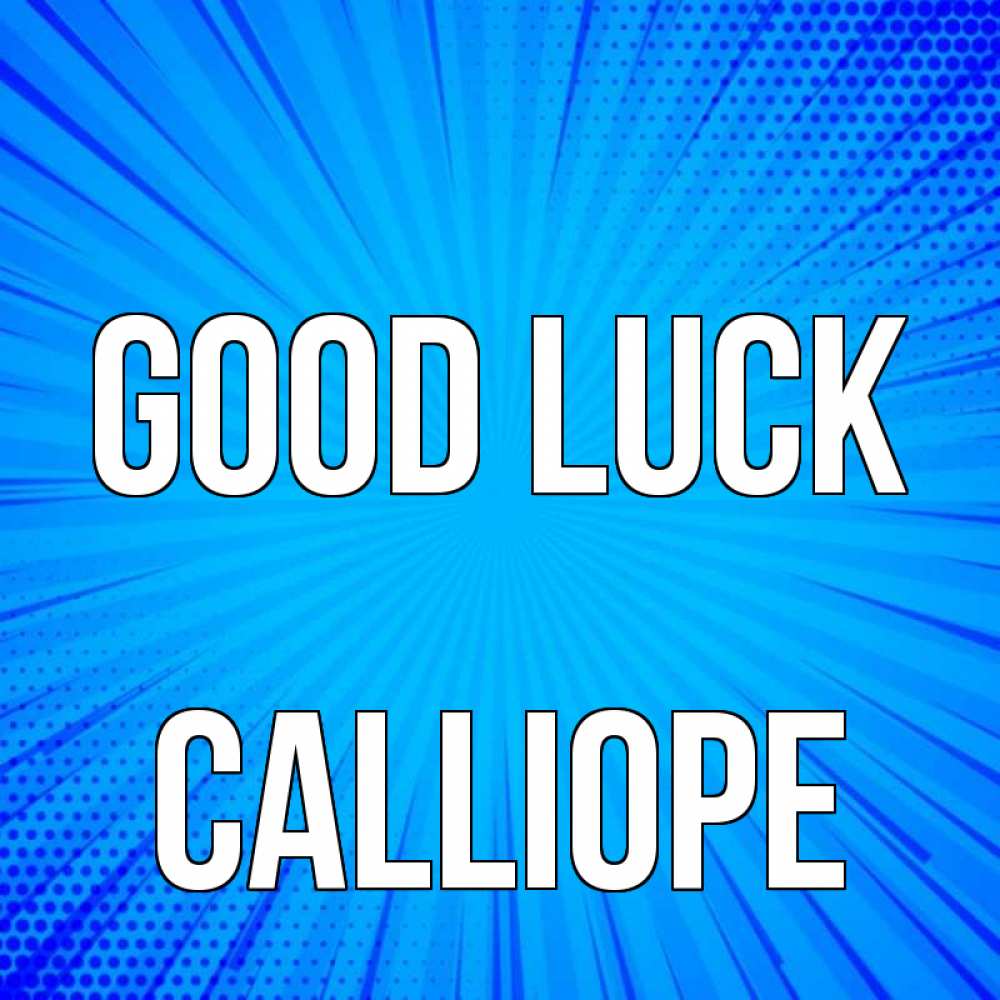 Greetings card с именем, Calliope Good luck на удачу Greetings with text for free download 