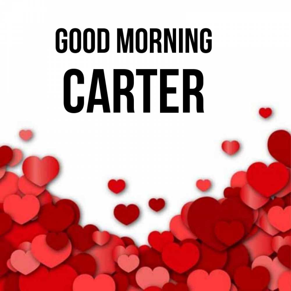 Greetings card с именем, Carter Good morning хорошего настроения Greetings with text for free download 