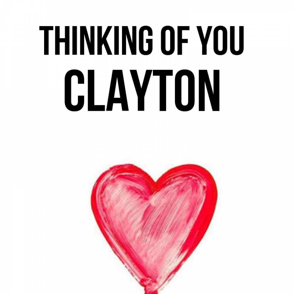 Greetings card с именем, Clayton Thinking of you для влюбленных Greetings with text for free download 