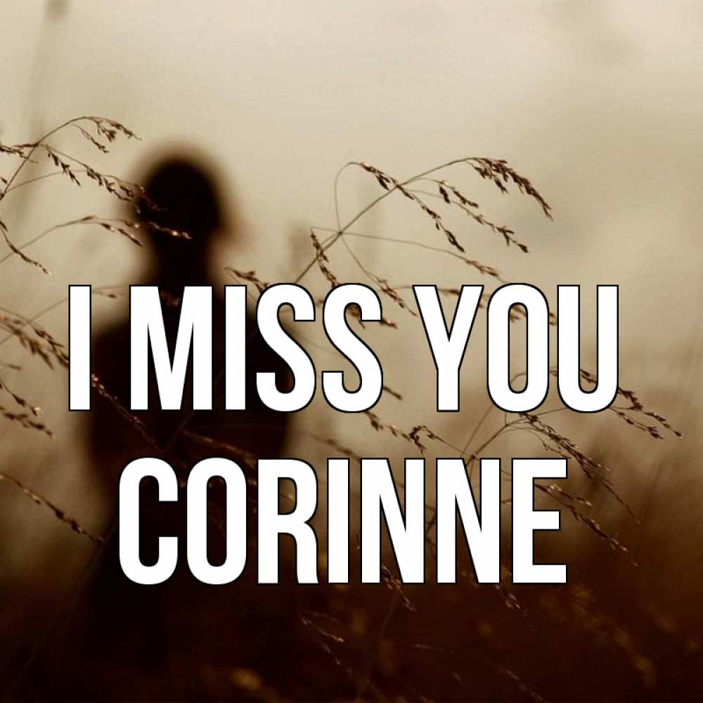 Greetings card с именем, Corinne I miss you силуэт девушки Greetings with text for free download 