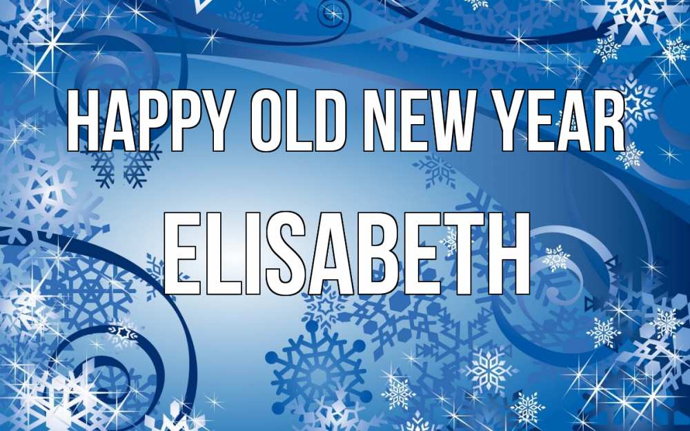 Greetings card с именем, Elisabeth Happy old new year новый год Greetings with text for free download 
