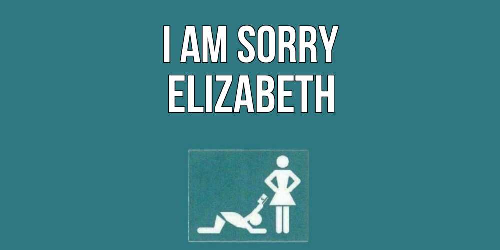 Greetings card с именем, Elizabeth I am sorry прости Greetings with text for free download 