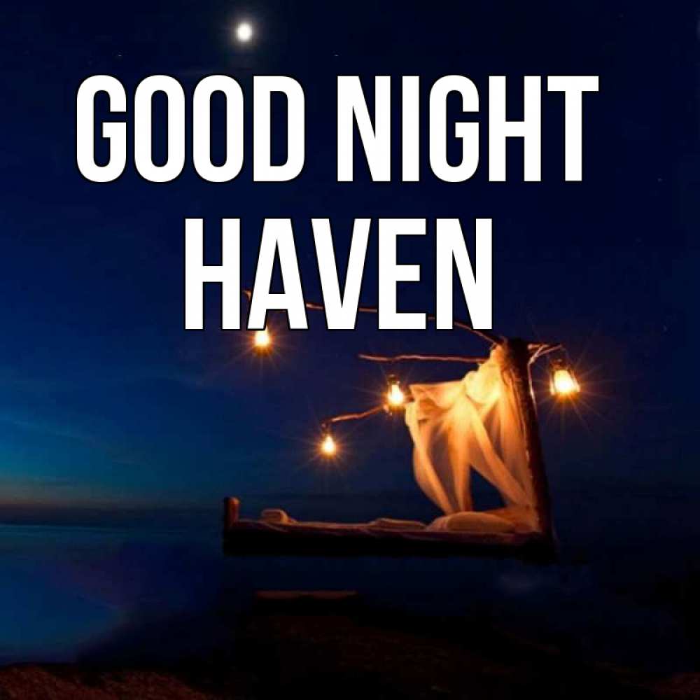 Greetings card с именем, Haven Good night милый мой Greetings with text for free download 