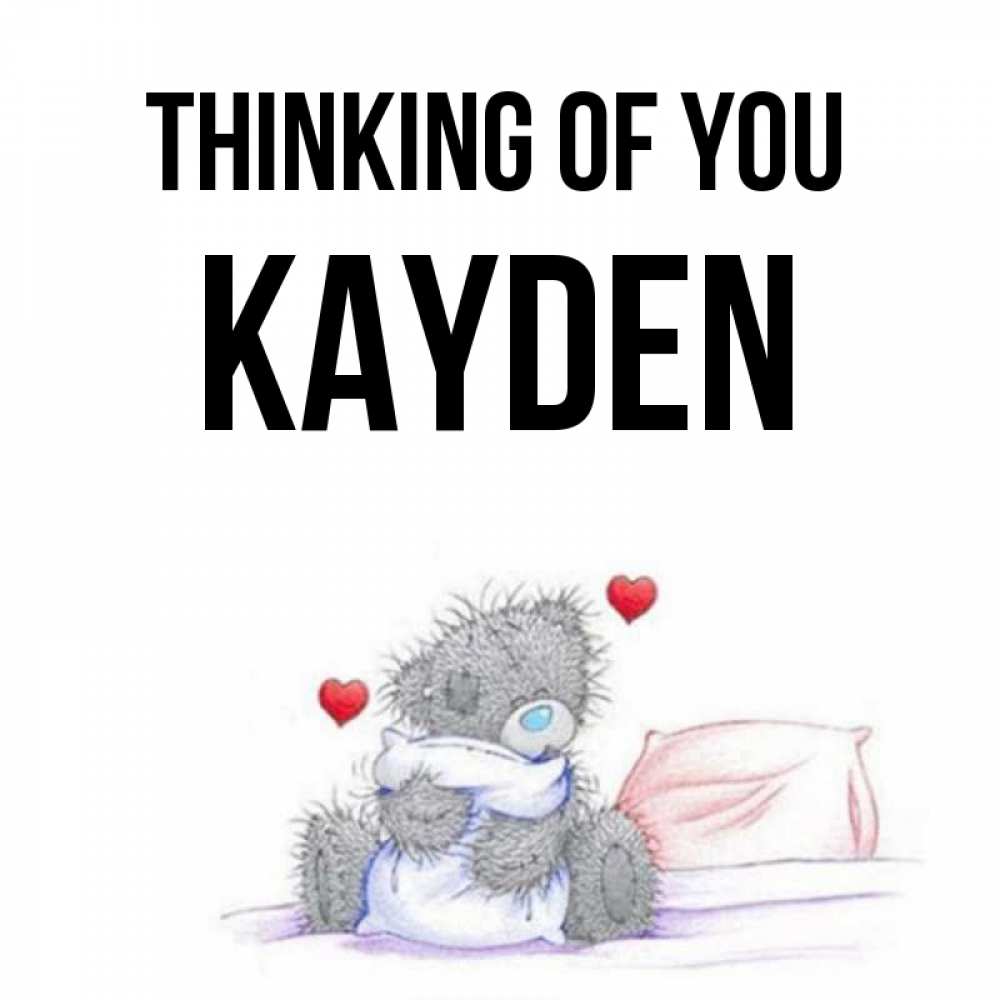 Greetings card с именем, Kayden Thinking of you мишка на кровати Greetings with text for free download 