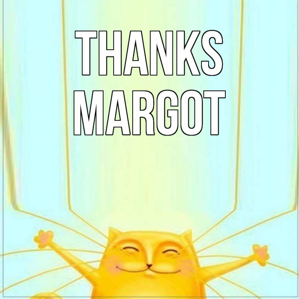 Greetings card с именем, Margot Thanks кот с усами благодарит Greetings with text for free download 