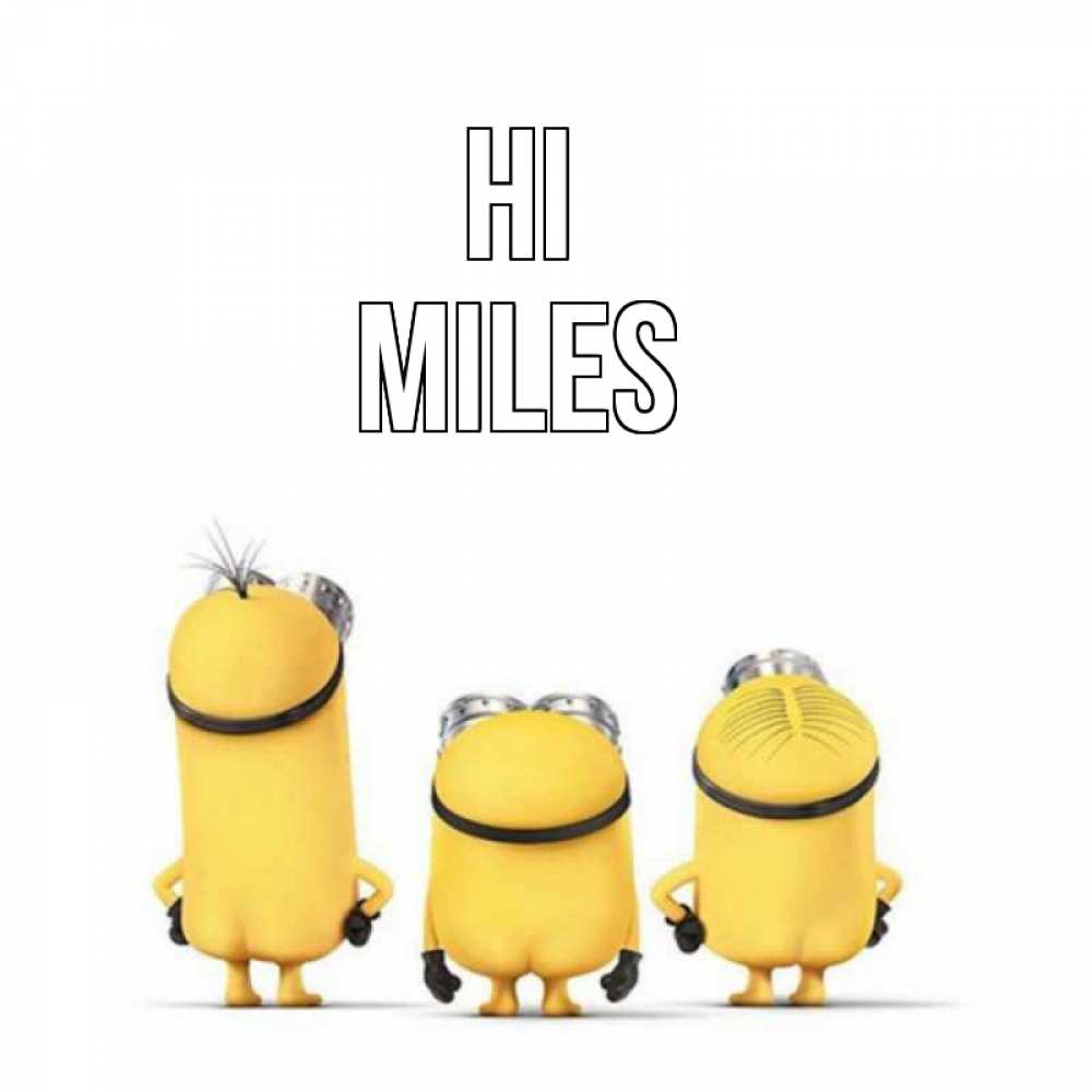 Greetings card с именем, Miles Hi приветики Greetings with text for free download 