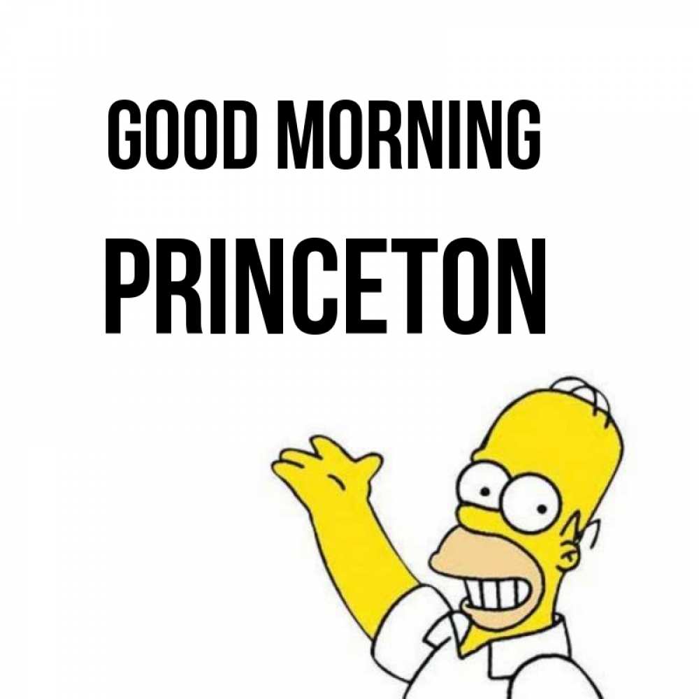Greetings card с именем, Princeton Good morning открытки с пожеланиями Greetings with text for free download 