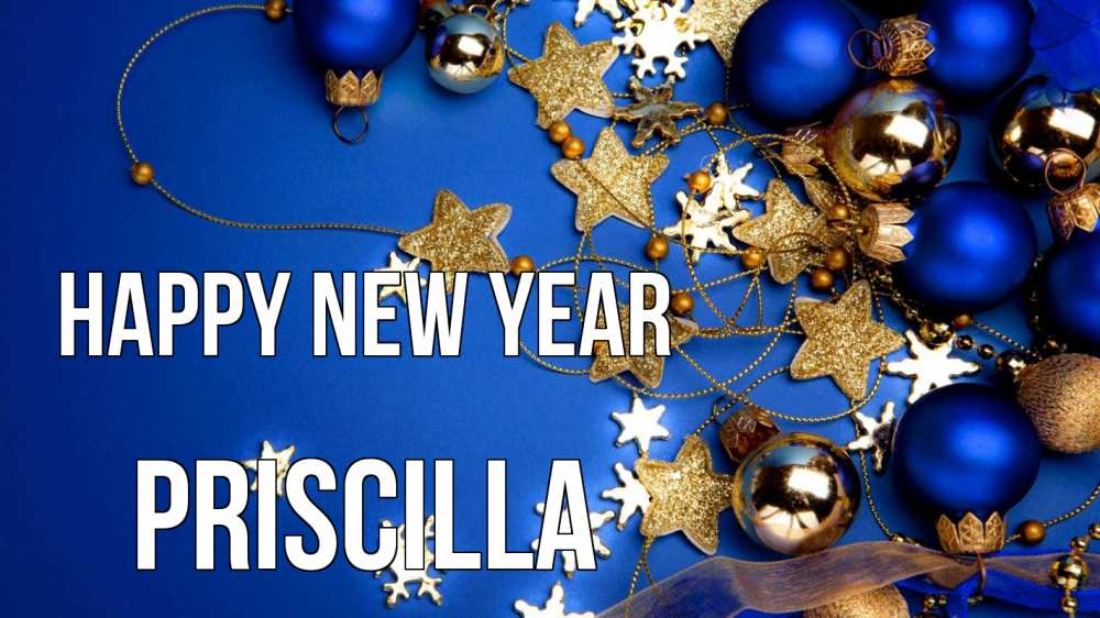 Greetings card с именем, Priscilla Happy New Year ёлочные украшения Greetings with text for free download 