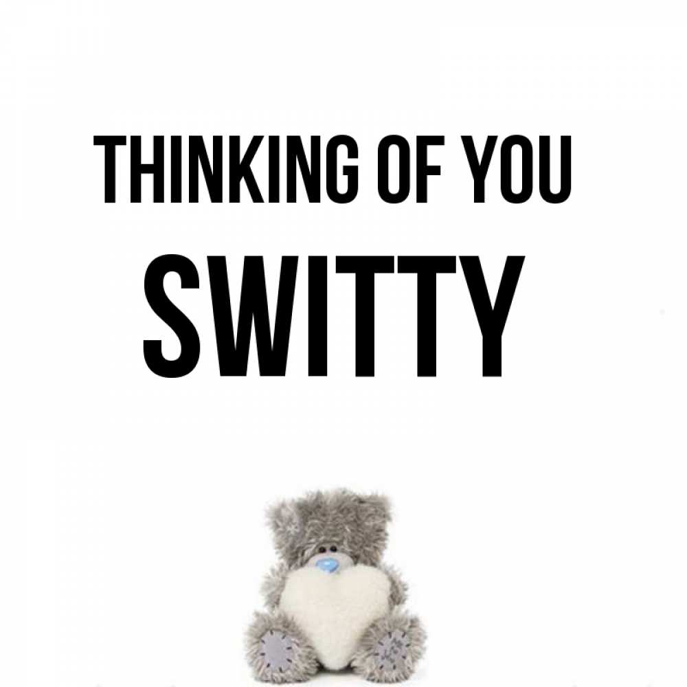 Greetings card с именем, switty Thinking of you тедди с сердечком для любимой Greetings with text for free download 