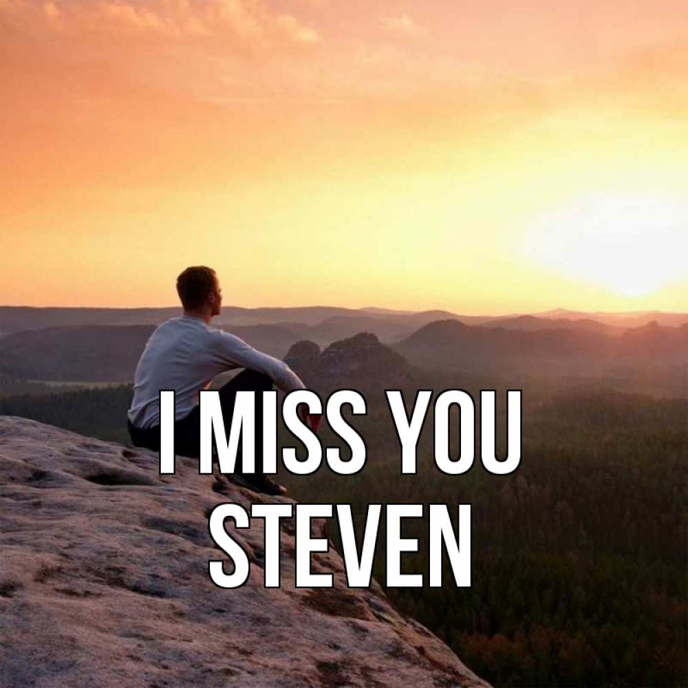 Greetings card с именем, Steven I miss you открытка про скучашки 1 Greetings with text for free download 