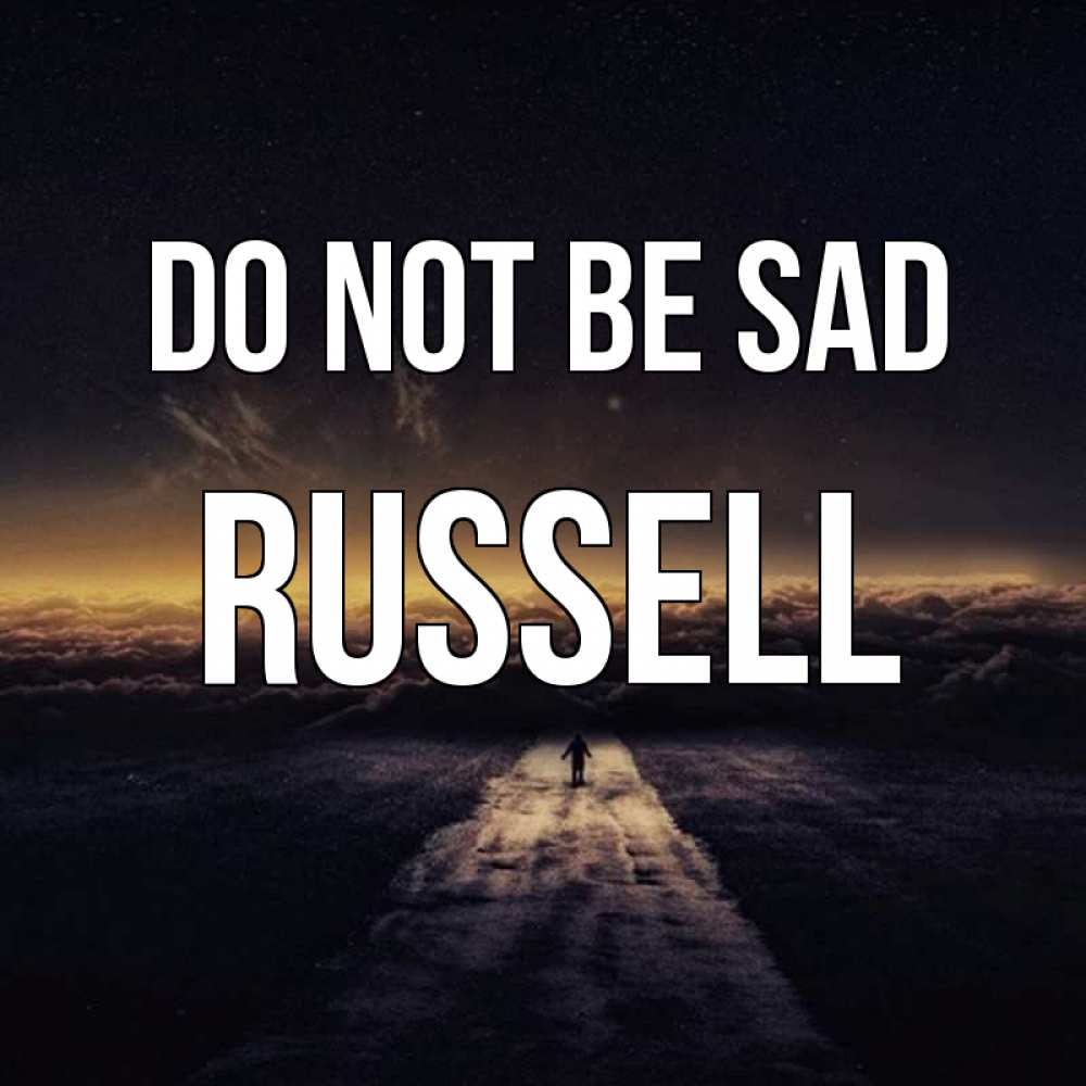 Greetings card с именем, Russell Do not be sad дорога в никуда Greetings with text for free download 