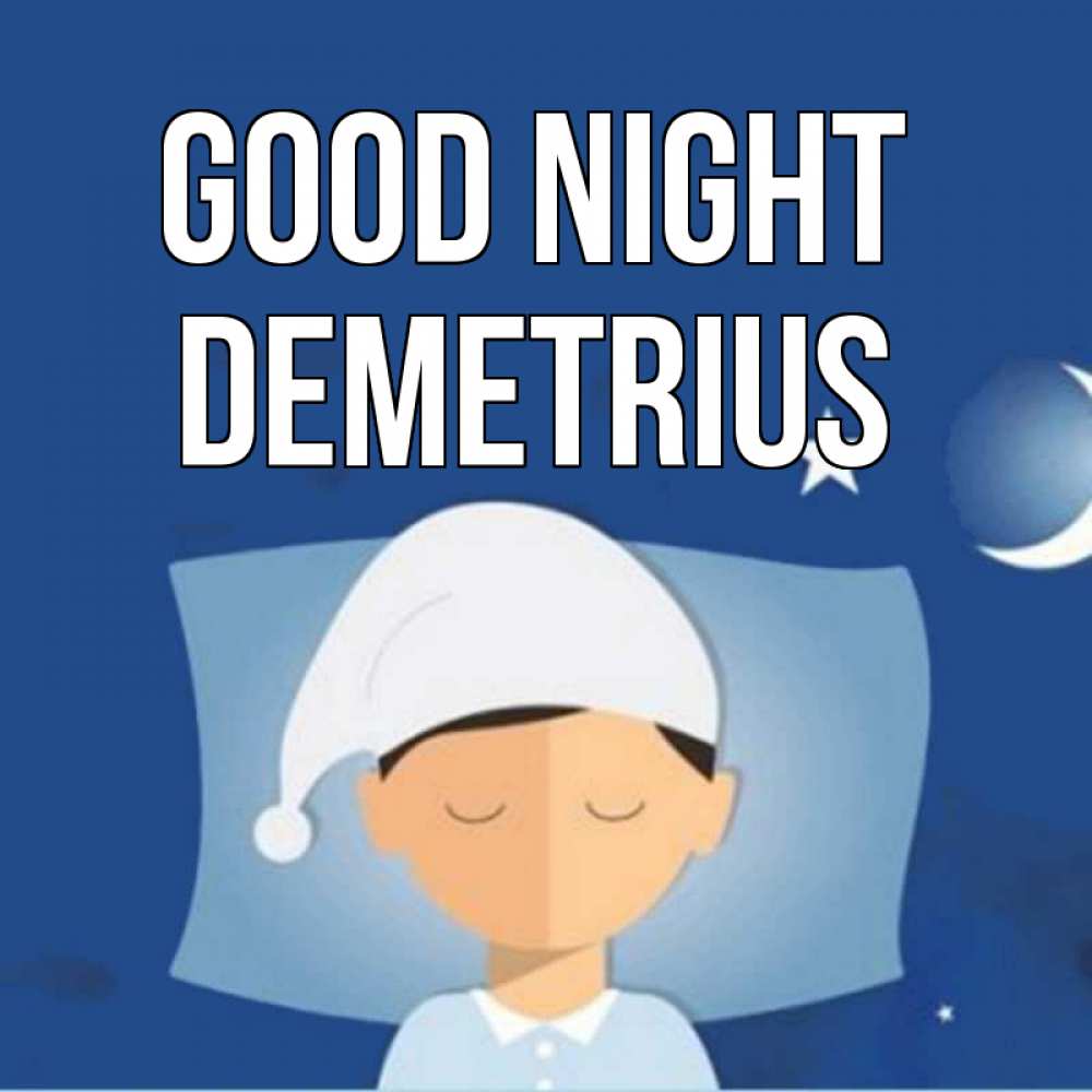 Greetings card с именем, Demetrius Good night подушка и шапочка Greetings with text for free download 