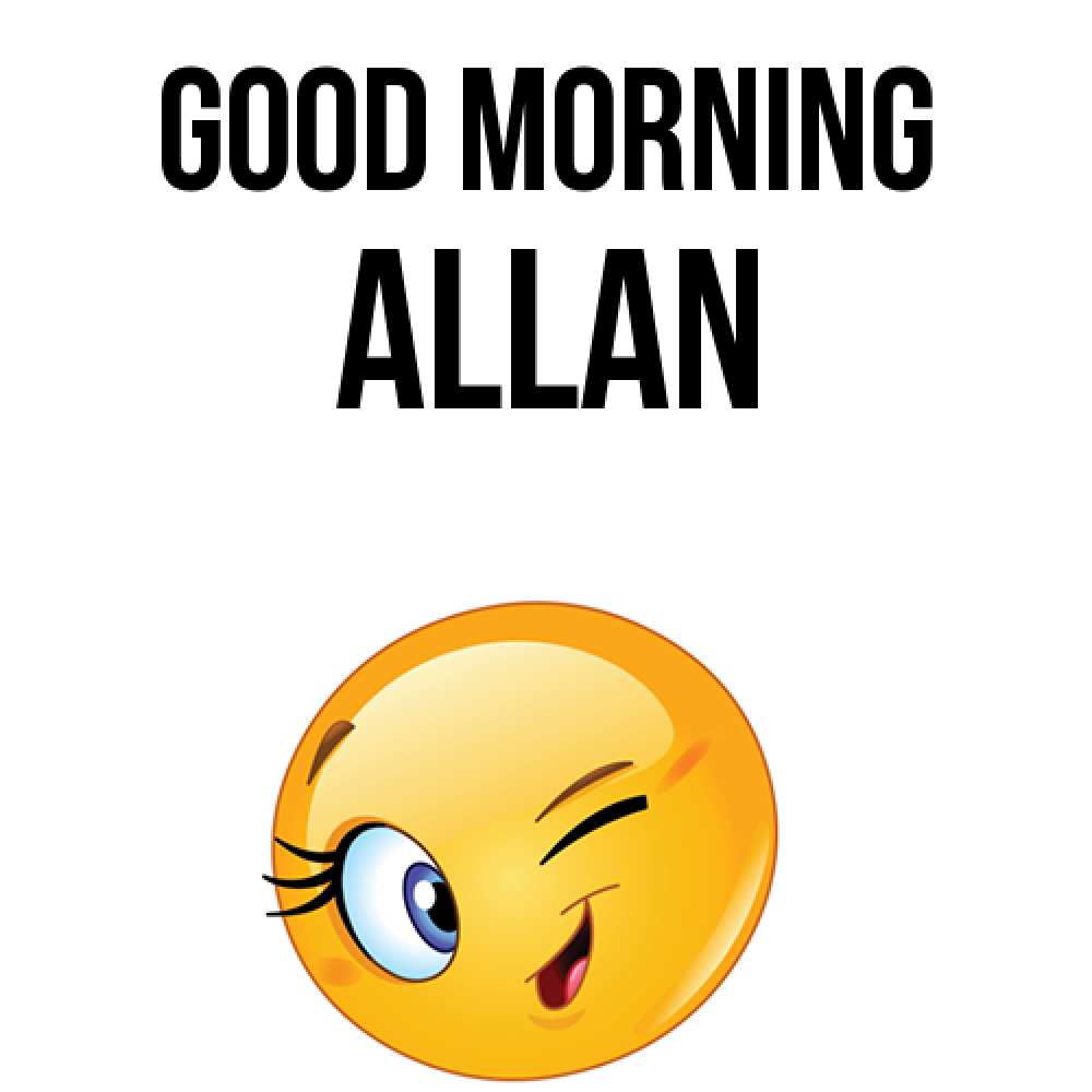 Greetings card с именем, Allan Good morning хорошее настроение Greetings with text for free download 