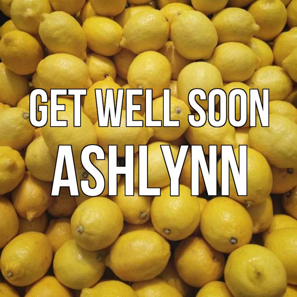 Greetings card с именем, Ashlynn Get well soon это точно поможет Greetings with text for free download 