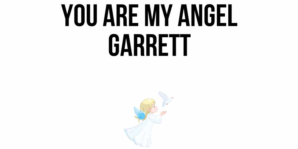 Greetings card с именем, Garrett You are my angel ангел, голубь Greetings with text for free download 