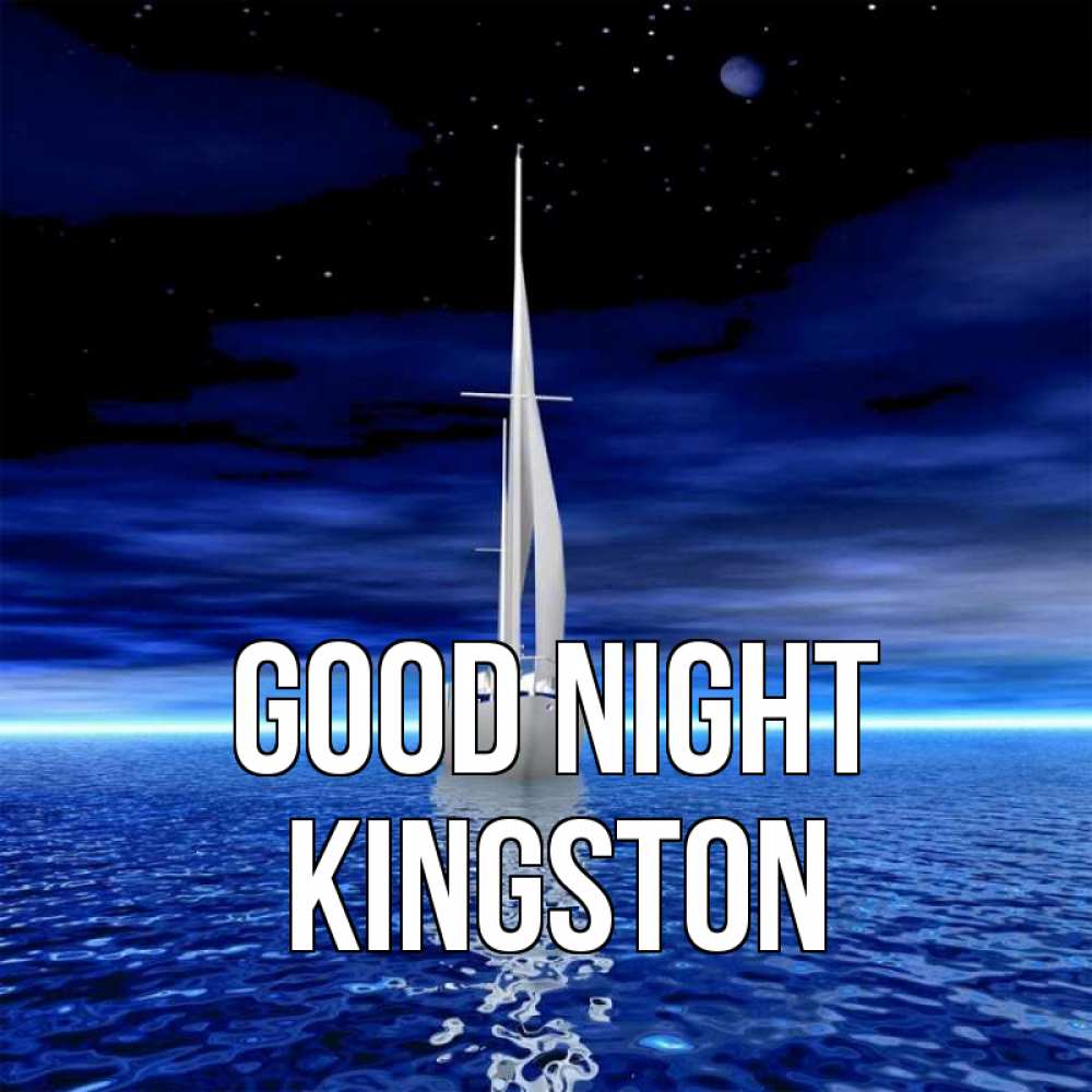 Greetings card с именем, Kingston Good night ночью Greetings with text for free download 